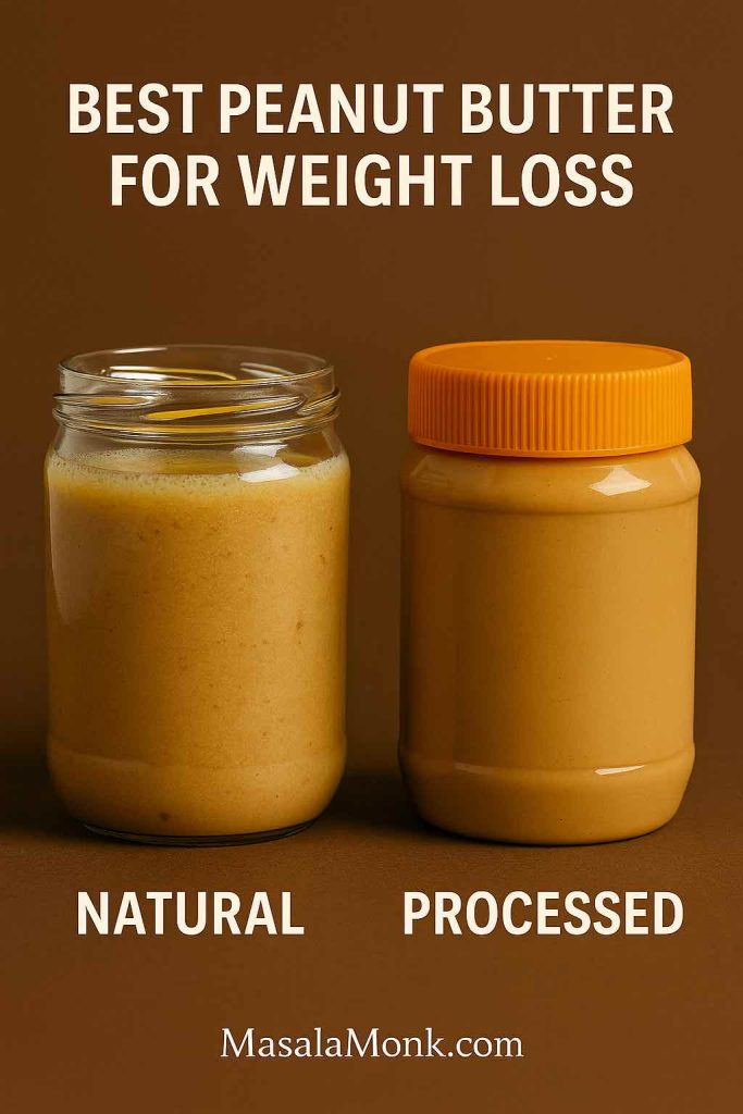 Two jars of peanut butter compared: natural peanut butter with just peanuts vs processed peanut butter with sugar and oils, labeled for weight loss guidance.
