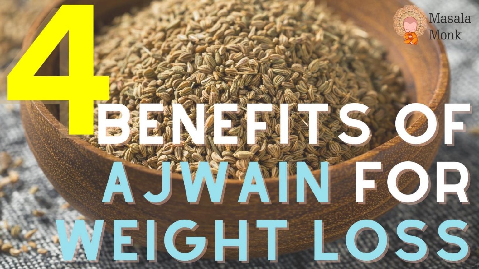 Ajwain For Weight Loss In 15 Days 4 Benefits of Ajwain for Weight Loss - Masala Monk