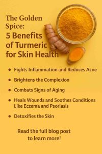 The Golden Spice: 5 Benefits of Turmeric for Skin Health