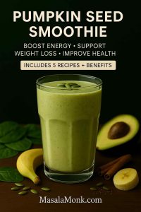 Tall glass of pumpkin seed smoothie surrounded by avocado, banana, spinach, and cinnamon on a rustic table.