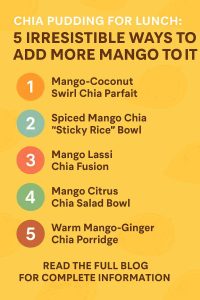 CHIA PUDDING FOR LUNCH: 5 IRRESISTIBLE WAYS TO ADD MORE MANGO TO IT