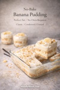 A square slice of no-bake banana pudding is lifted from a glass baking dish, showing neat layers of creamy vanilla pudding, banana slices, and vanilla wafers with cookie crumble on top. Text overlay reads “No-Bake Banana Pudding,” “Perfect Set • No Oven Required,” and “Classic / Condensed / Custard,” with MasalaMonk.com in the footer.