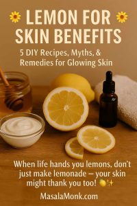 LEMON FOR SKIN BENEFITS 5 DIY Recipes, Myths, & Remedies for Glowing Skin