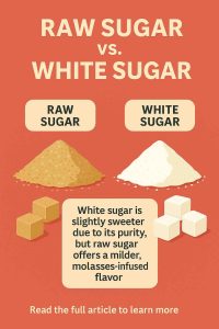 RAW SUGAR VS. WHITE SUGAR