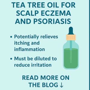 TEA TREE OIL FOR SCALP ECZEMA AND PSORIASIS