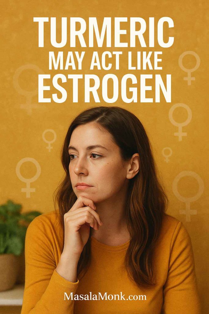 Woman thinking seriously – turmeric estrogen mimic side effect.