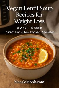 Vegan Lentil Soup Recipes for Weight Loss 3 WAYS TO COOK Instant Pot • Slow Cooker • Stovetop