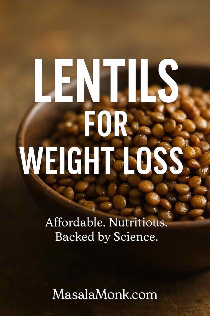 A rustic bowl filled with cooked lentils with bold text overlay reading ‘Lentils for Weight Loss’ highlighting how lentils are affordable, nutritious, and backed by science.