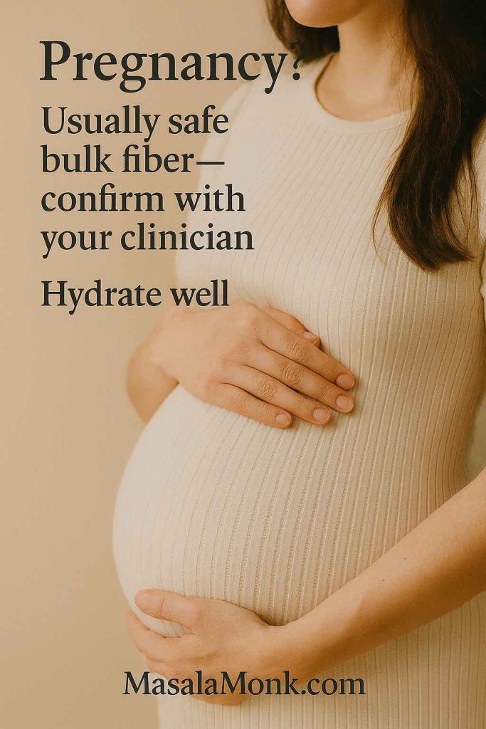 Pregnant woman holding belly with overlay: psyllium usually safe bulk fiber; confirm with clinician; hydrate to limit side effects.