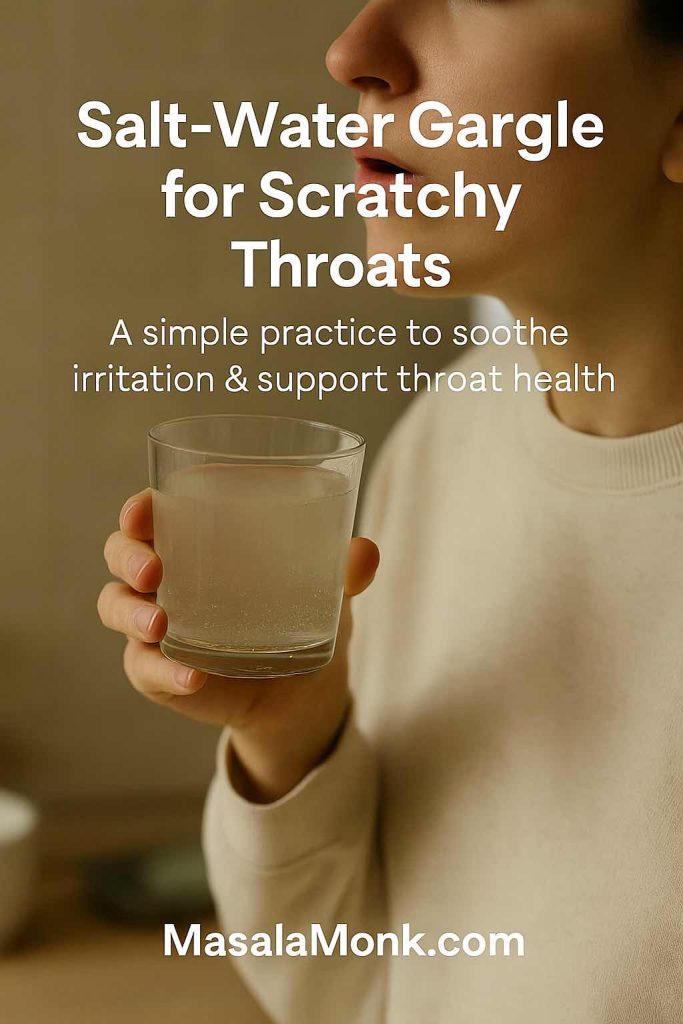 A person holding a glass of warm salt water near their mouth, preparing to gargle. Text overlay reads “Salt-Water Gargle for Scratchy Throats — A simple practice to soothe irritation & support throat health.” 
