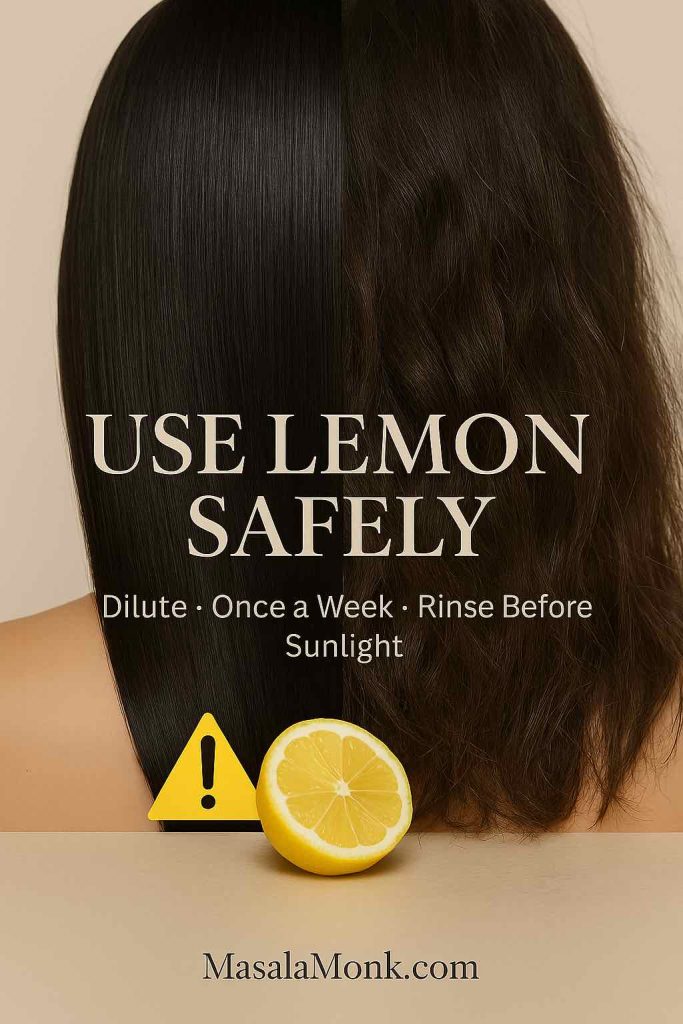 Split-screen educational image showing left side with healthy glossy hair, right side with dry frizzy hair and irritated scalp. A halved lemon with a caution icon sits at the bottom. Overlay text reads: Use Lemon Safely — Dilute, Once a Week, Rinse Before Sunlight — MasalaMonk.com.