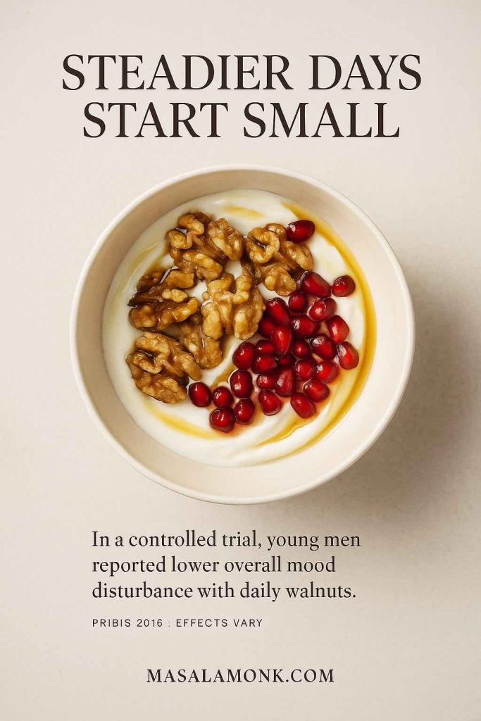 Bowl of yogurt with walnuts, honey and pomegranate; headline “Steadier days start small,” referencing a trial showing mood steadiness in young men.