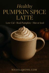 Portrait of a healthy pumpkin spice latte topped with foam and spice; real pumpkin, low calorie; hot or iced recipe from MasalaMonk