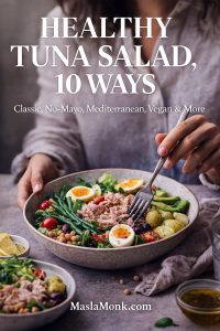 Person holding a fork over a large bowl of healthy tuna salad with eggs, avocado, potatoes, beans and greens, with the text Healthy Tuna Salad, 10 Ways and MasalaMonk.com