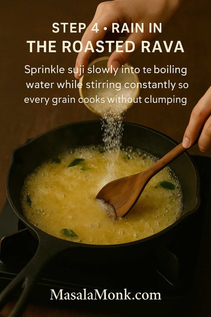 Step 4 of the rava upma method showing a hand pouring roasted semolina in a thin stream into a skillet of bubbling spiced water while another hand stirs with a wooden spatula, with text explaining to sprinkle suji slowly and stir constantly to avoid lumps.