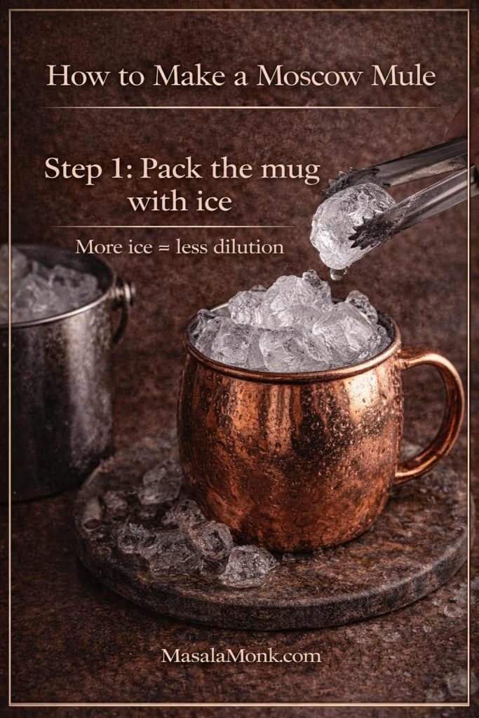 How to make a Moscow mule recipe (Step 1): pack the mug with plenty of ice—more ice melts slower, so your Moscow Mule stays colder, crisper, and less watery to the last sip.