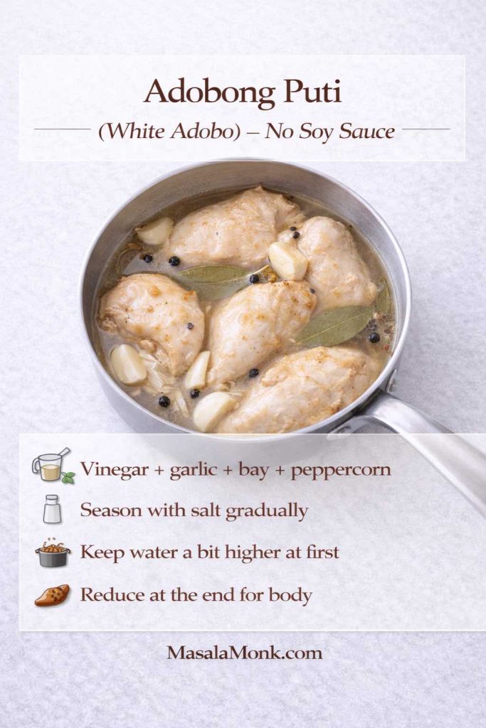 Recipe-card infographic titled “Adobong Puti (White Adobo) — No Soy Sauce.” Photo shows chicken pieces simmering in a light vinegar-based broth with whole garlic cloves, bay leaves, and peppercorns. Text tips say: vinegar + garlic + bay + peppercorn, season with salt gradually, keep water a bit higher at first, and reduce at the end for body. MasalaMonk.com appears in the footer.