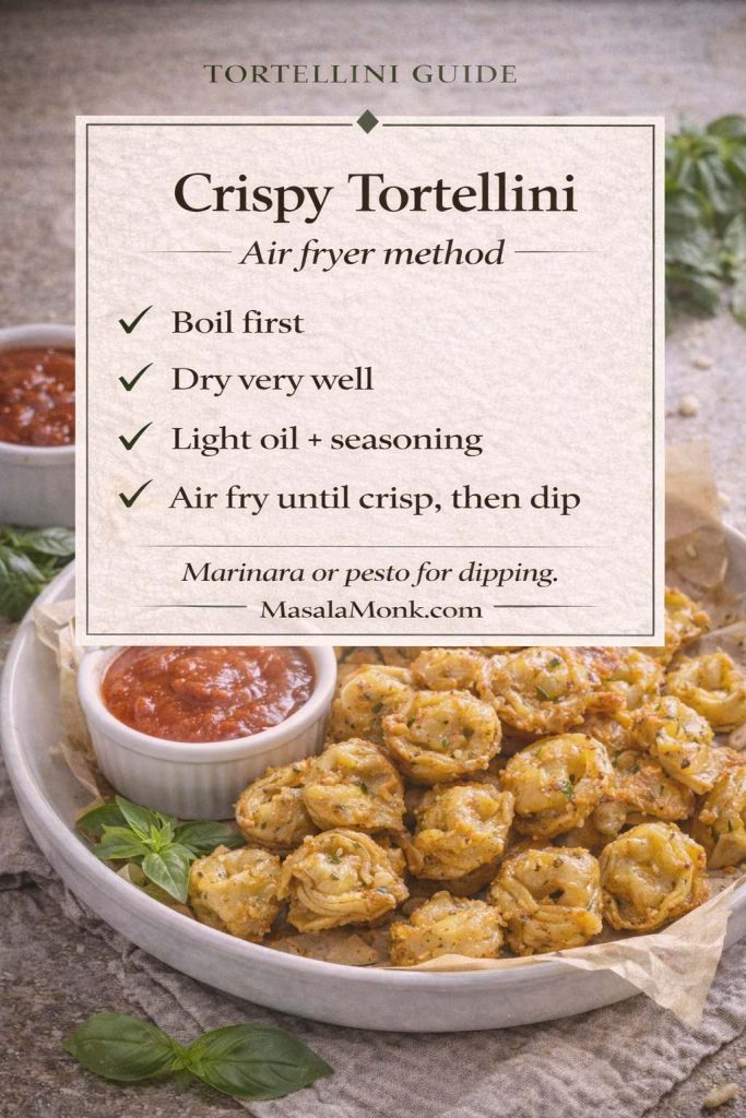 Crispy tortellini air fryer guide card showing how to air fry tortellini: boil first, dry very well, toss with light oil and seasoning, air fry until crisp, then serve with marinara or pesto for dipping.