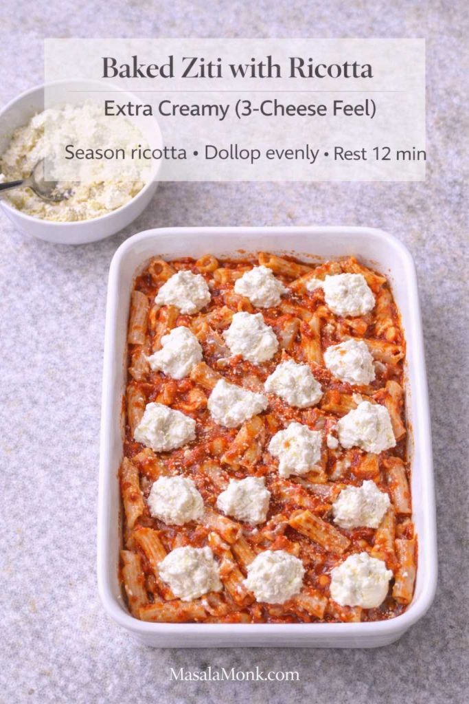 Baked ziti with ricotta cheese showing evenly spaced ricotta dollops in a baking dish, labeled extra creamy (3-cheese feel) with tips to season ricotta and rest 12 minutes.