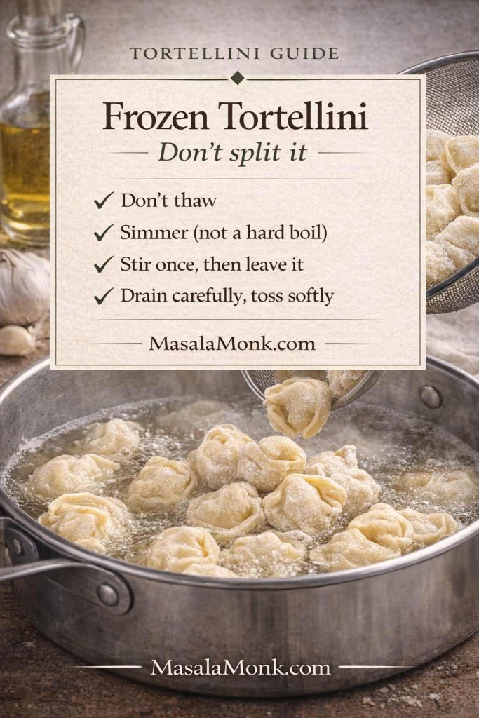 Frozen tortellini cooking guide card with tips to prevent splitting: cook from frozen, simmer not a hard boil, stir once then leave it, drain carefully and toss softly.