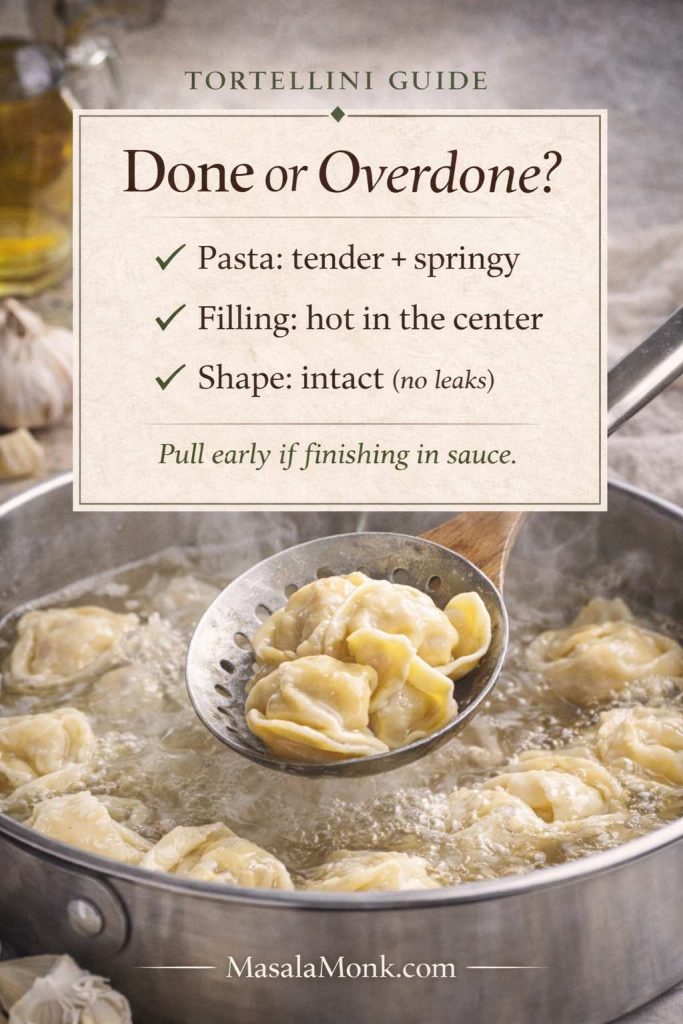 Done-or-overdone tortellini doneness test card showing how to tell tortellini is done: pasta should be tender and springy, filling hot in the center, and the tortellini shape intact without leaks.