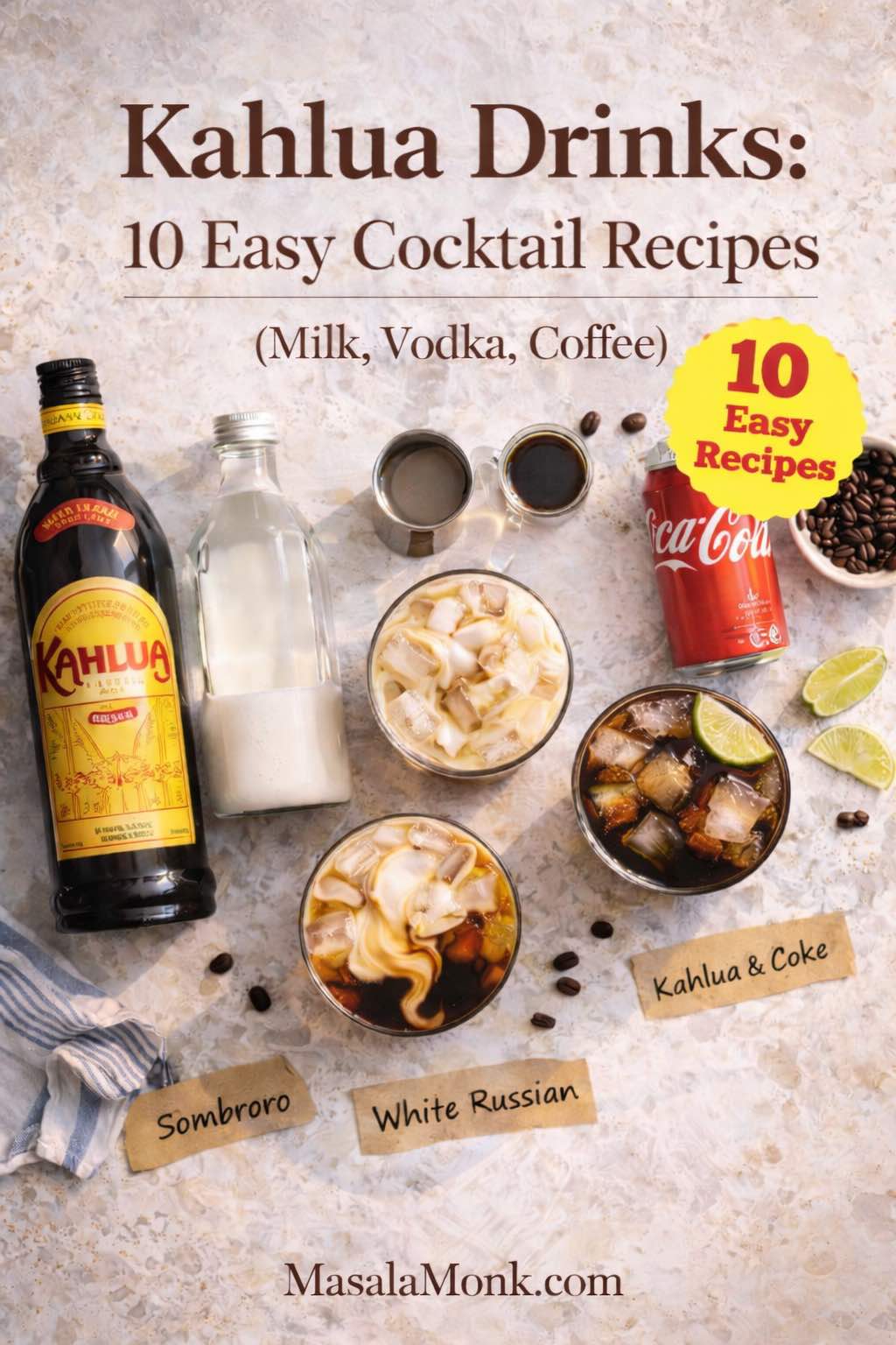 Flat lay of Kahlua, milk, coffee, cola, and three iced Kahlua cocktails labeled White Russian, Sombrero, and Kahlua & Coke for a 10-recipe guide.