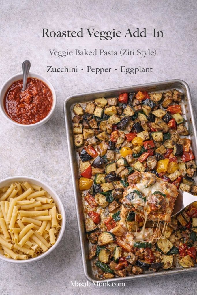 Roasted veggie add-in guide for veggie baked pasta (ziti style) showing roasted zucchini, bell pepper, and eggplant with marinara and uncooked ziti.