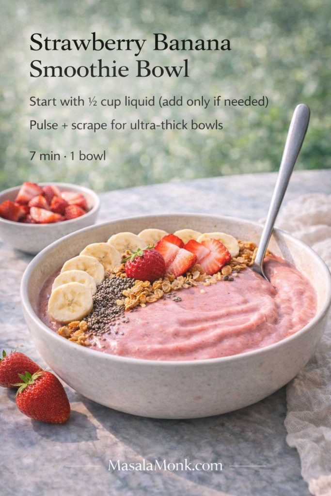 Strawberry banana smoothie bowl recipe card showing a thick pink smoothie bowl topped with banana slices, strawberries, granola, and chia, with tip to use minimal liquid for a spoonable texture.