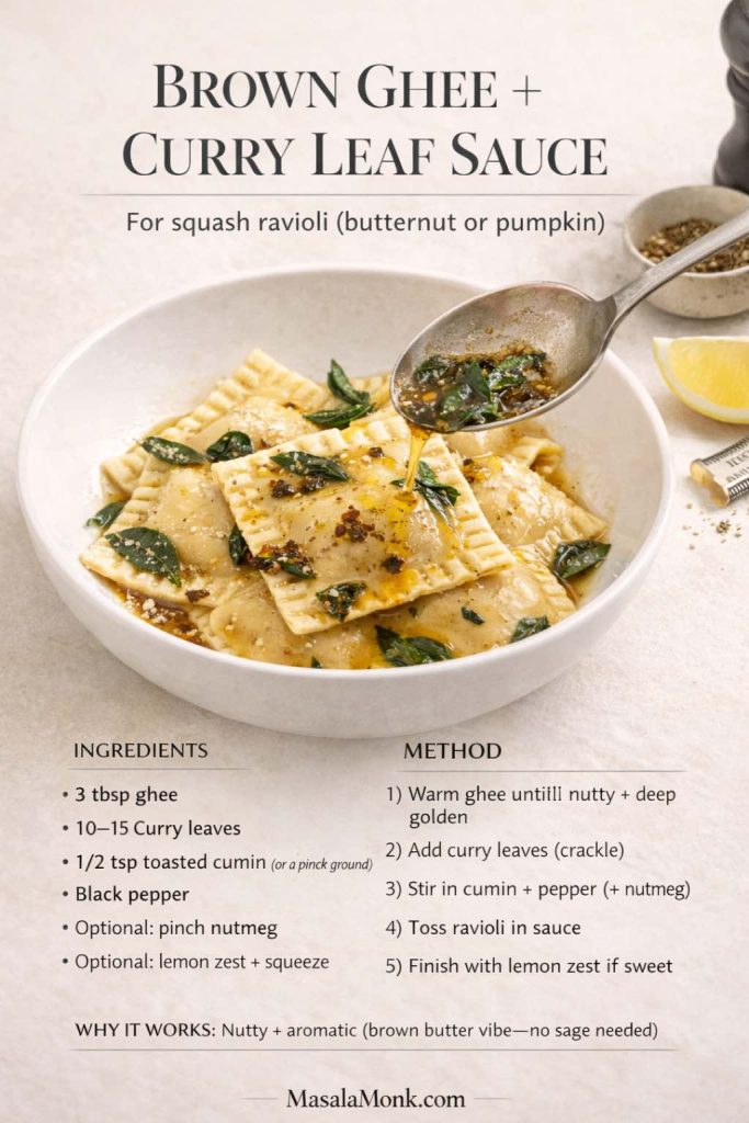 If your squash ravioli ever tastes a little too sweet, this is the fix: brown ghee + curry leaves + cumin for a nutty, aromatic “sage-butter” vibe—without sage. Drizzle, toss, and finish with lemon zest if needed for that restaurant-style balance. Save this card for the next time you’re making butternut squash ravioli, pumpkin ravioli, or frozen squash ravioli and want it to feel handmade.