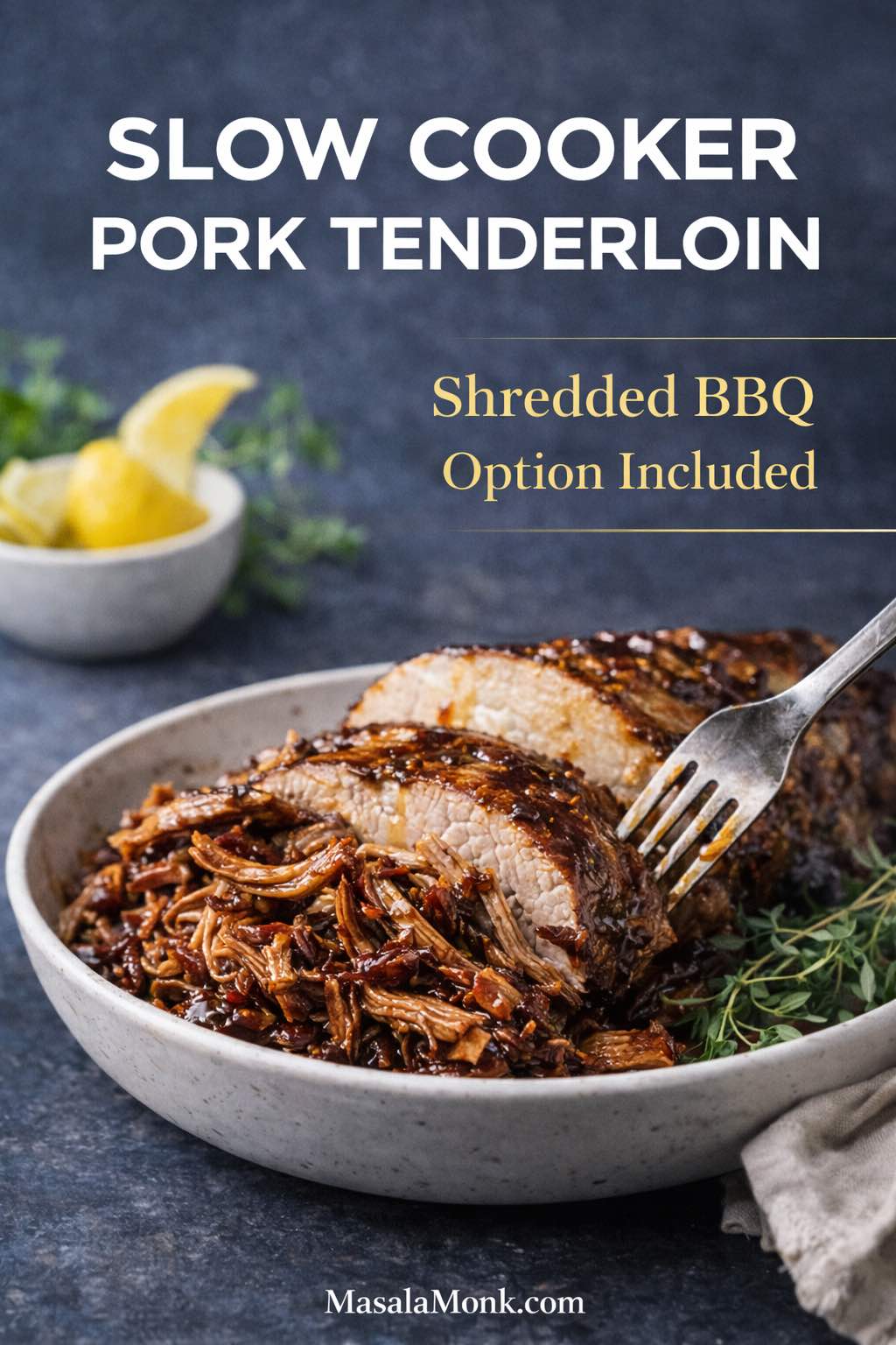 Shredded BBQ slow cooker pork tenderloin in a speckled bowl on a cool slate background, topped with sliced tenderloin and glossy barbecue sauce, with a fork resting in the bowl and the title “Slow Cooker Pork Tenderloin” on the cover.