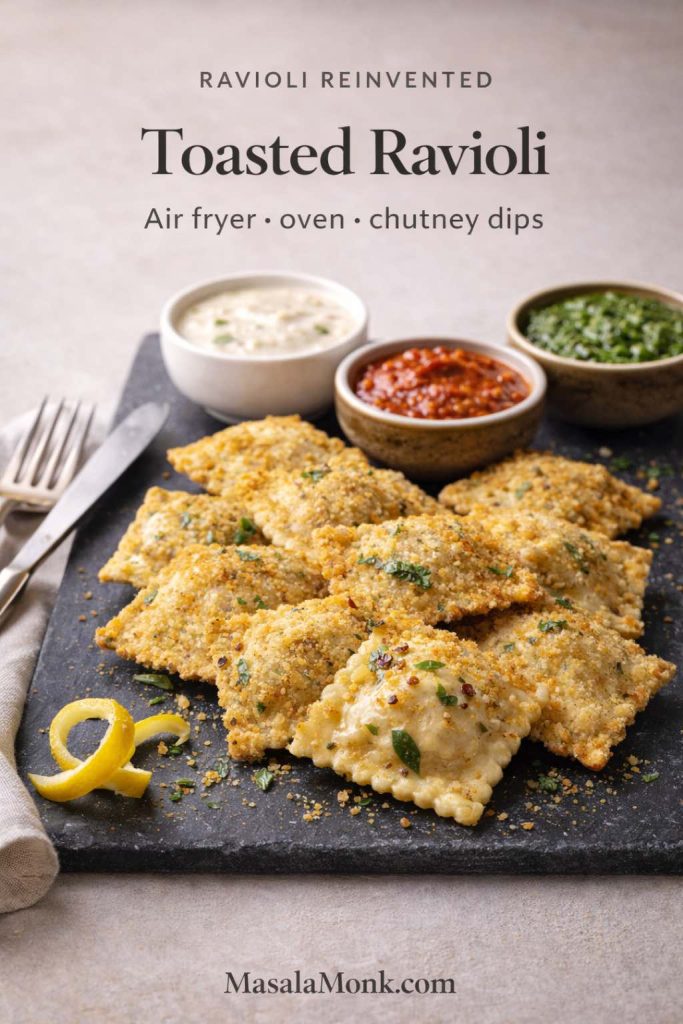 Magazine-style cover showing crispy toasted ravioli on a slate board with coconut chutney, kara chutney, and thecha dips; text reads “Toasted Ravioli” and “Air fryer • oven • chutney dips,” with MasalaMonk.com in the footer.