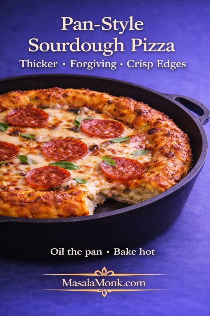 Pan-style sourdough pizza baked in a cast-iron skillet with a thicker crust and crisp browned edges, labeled “Oil the pan • Bake hot.”