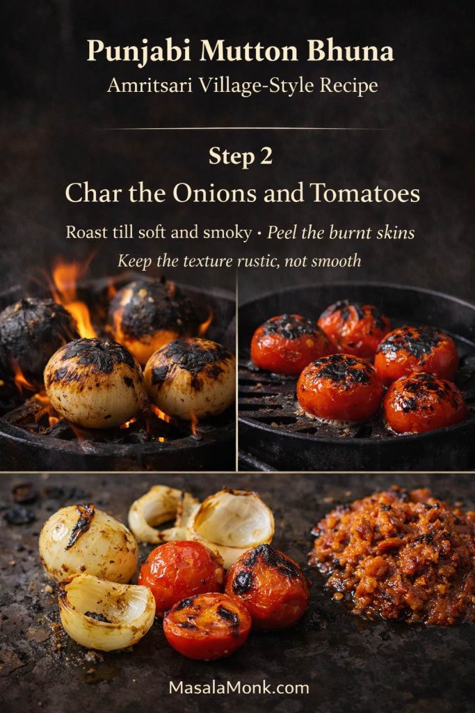 Step 2 image for Punjabi mutton bhuna showing onions and tomatoes charred over flame, peeled, and prepared into a rustic base for the bhuna.