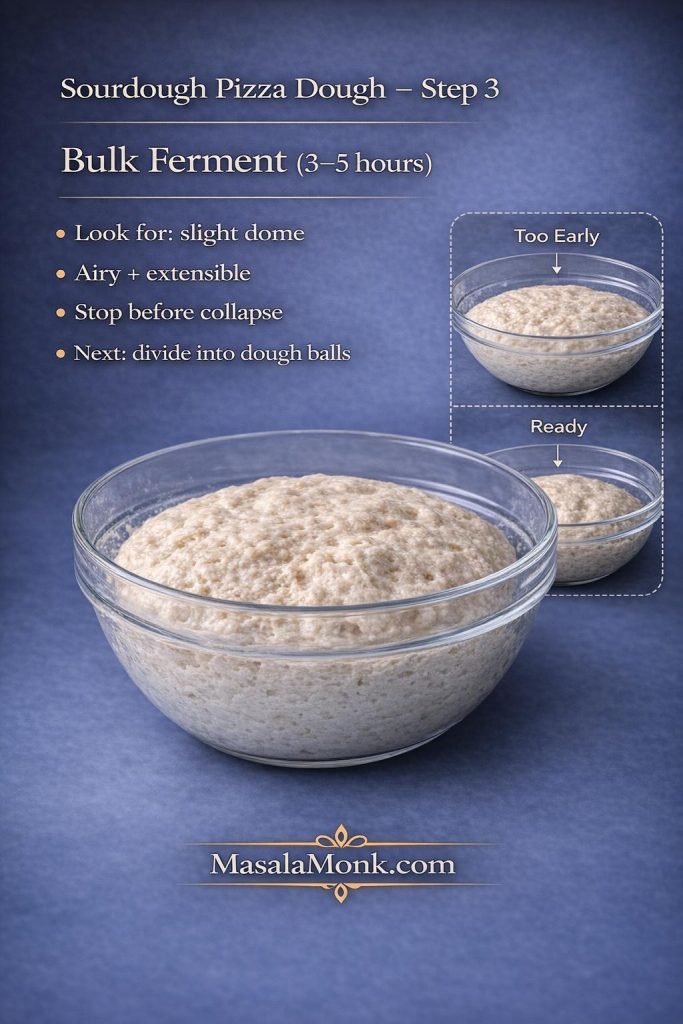 Step 3: Bulk ferment until the dough looks lightly domed and feels airy—stop before it turns overly slack, then move on to shaping sourdough pizza dough balls.