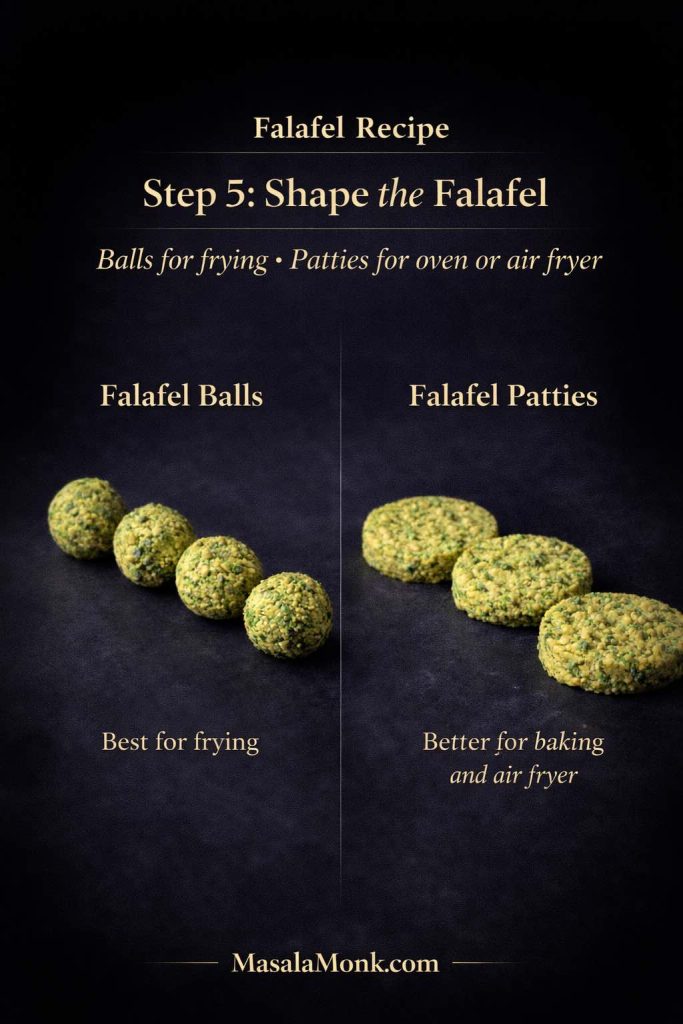 Shape affects how falafel cooks. Balls are the more classic choice and work especially well for frying, while flatter patties brown more evenly in the oven or air fryer and are easier to turn without breaking. Picking the shape that matches your cooking method makes the recipe more predictable and helps you get better texture with less guesswork.