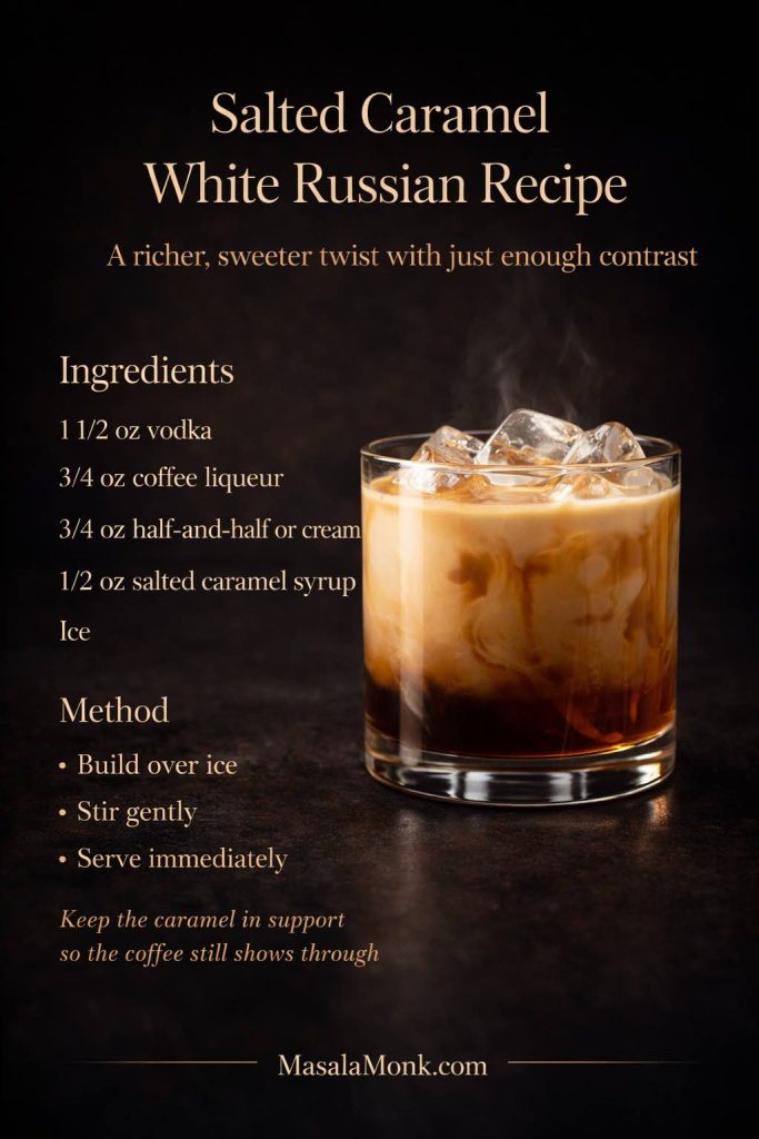 Salted caramel White Russian recipe card showing a caramel-toned White Russian cocktail in a rocks glass over ice with text overlay for ingredients, method, and a tip to keep the caramel in support so the coffee still shows through.