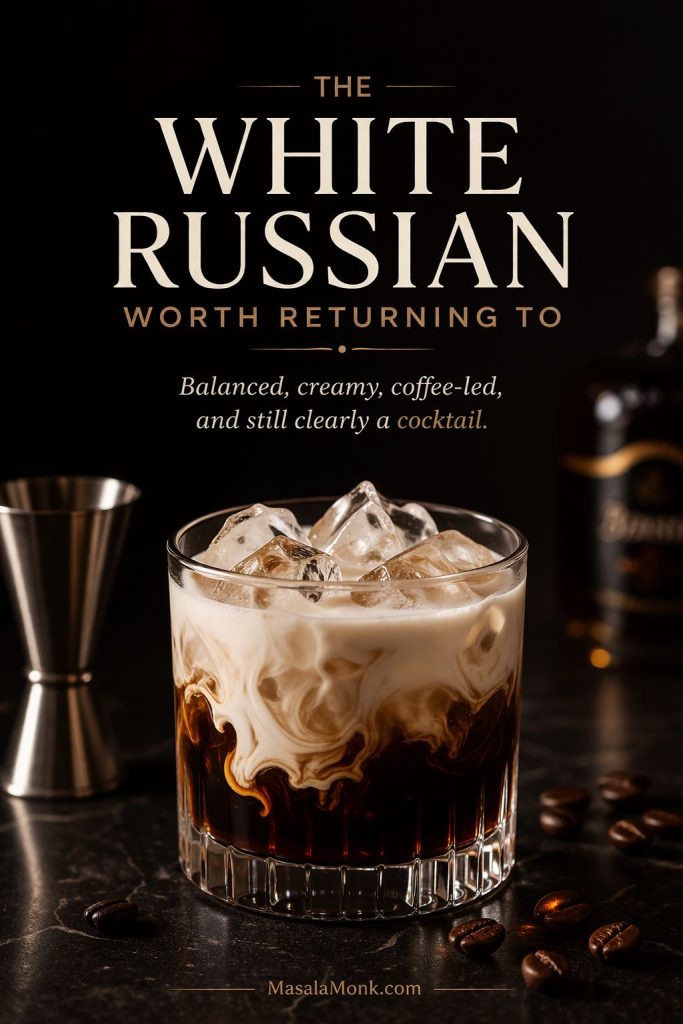 Editorial closing image of a classic White Russian cocktail in a rocks glass over ice, styled as a premium balanced White Russian with creamy swirl, dark coffee base, and elegant text emphasizing why the drink is worth returning to.