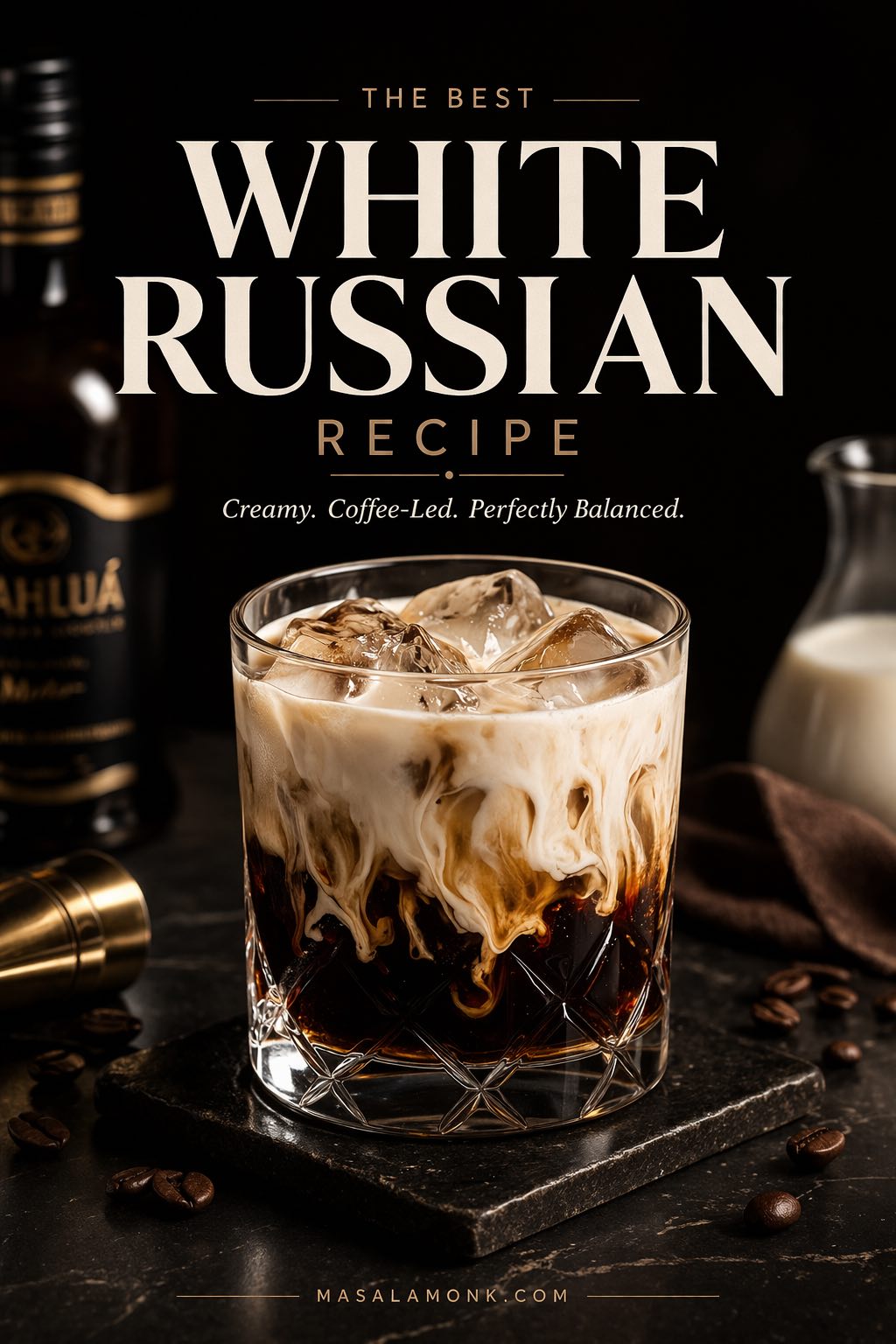 Premium White Russian recipe cover image showing a classic White Russian cocktail in a rocks glass over ice with rich cream swirl, dark coffee liqueur base, and elegant text overlay for a White Russian recipe blog post.