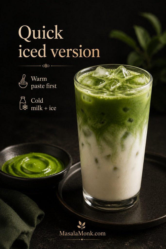 Quick iced matcha latte with ice, cold milk, green matcha layer, and a bowl of matcha paste.