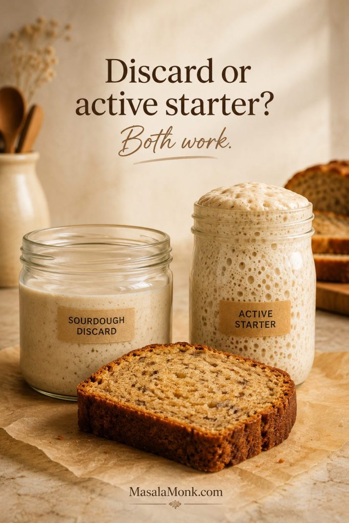 Two jars of sourdough discard and active starter beside a slice of banana bread with the text “Discard or active starter? Both work.”